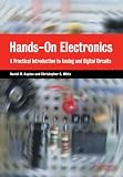 Kaplan, Daniel M.: Hands-On Electronics: A Practical Introduction to Analog and Digital Circuits Kaplan, Daniel M.: Hands-On Electronics: A Practical Introduction to Analog and Digital Circuits