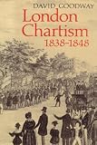 Goodway, David: London Chartism, 1838-1848