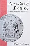 Fitzsimmons, Michael P.: The Remaking of France: The National Assembly and the Constitution of 1791 Fitzsimmons, Michael P.: The Remaking of France: The National Assembly and the Constitution of 1791