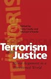 Okeefe, Michael: Terrorism and Justice: Moral Argument in a Threatened World Okeefe, Michael: Terrorism and Justice: Moral Argument in a Threatened World
