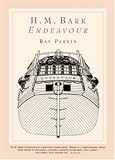 Parkin, Ray: H.M. Bark Endeavour: Her Place in Australian History with an Account of Her Construction, Crew and Equipment, and a Narrative of Her Voyage on the East Coast of New Holland in the Year 1770 Parkin, Ray: H.M. Bark Endeavour: Her Place in Australian History with an Account of Her Construction, Crew and Equipment, and a Narrative of Her Voyage on the East Coast of New Holland in the Year 1770