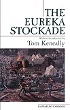 Carboni, Raffaello: The Eureka Stockade Carboni, Raffaello: The Eureka Stockade