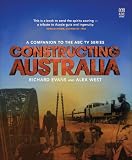 Evans, Richard: Constructing Australia: A Companion to the ABC TV Series Evans, Richard: Constructing Australia: A Companion to the ABC TV Series