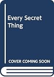 Hearst, Patricia: Every Secret Thing Hearst, Patricia: Every Secret Thing