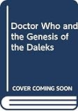 Dicks, Terrance: Doctor Who and the Genesis of the Daleks