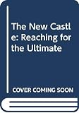 Martin, Malachi: The New Castle: Reaching for the Ultimate Martin, Malachi: The New Castle: Reaching for the Ultimate