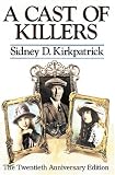 Kirkpatrick, Sidney: Cast of Killers Kirkpatrick, Sidney: Cast of Killers