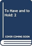 Moggach, Deborah: To Have and to Hold