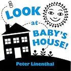 Look at Baby's House by Peter Linenthal