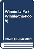 Milne, A. A.: Winnie-La-Pu Milne, A. A.: Winnie-La-Pu