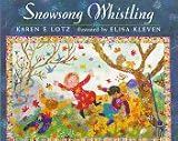 Lotz, Karen E.: Snowsong Whistling Lotz, Karen E.: Snowsong Whistling
