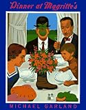 Garland, Michael: Dinner at Magritte's Garland, Michael: Dinner at Magritte's