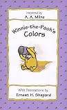 Milne, A. A.: Winnie-the-Pooh's Colors Milne, A. A.: Winnie-the-Pooh's Colors