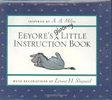 Milne, A. A.: Eeyore's Gloomy Little Instruction Book Milne, A. A.: Eeyore's Gloomy Little Instruction Book