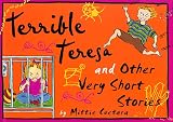 Cuetara, Mittie: Terrible Teresa and Other Very Short Stories Cuetara, Mittie: Terrible Teresa and Other Very Short Stories