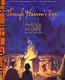 Schwartz, Stephen: Through Heaven's Eyes: The Prince of Egypt in Story and Song Schwartz, Stephen: Through Heaven's Eyes: The Prince of Egypt in Story and Song