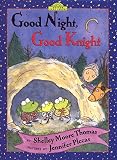 Thomas, Shelley Moore: Good Night, Good Knight Thomas, Shelley Moore: Good Night, Good Knight