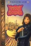 Lee, Tanith: Wolf Tower Lee, Tanith: Wolf Tower