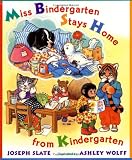 Slate, Joseph: Miss Bindergarten Stays Home From Kindergarten Slate, Joseph: Miss Bindergarten Stays Home From Kindergarten