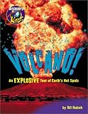 Haduch, Bill: Volcano!: An Explosive Tour of Earth's Hot Spots