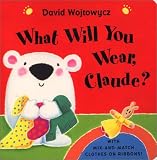 Wojtowycz, David: What Will You Wear, Claude?