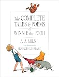 Milne, A. A.: The Complete Tales & Poems of Winnie-The-Pooh Milne, A. A.: The Complete Tales & Poems of Winnie-The-Pooh