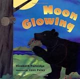 Partridge, Elizabeth: Moon Glowing