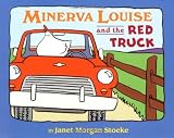 Stoeke, Janet Morgan: Minerva Louise and the Red Truck