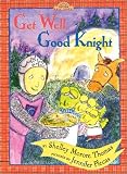 Thomas, Shelley Moore: Get Well, Good Knight Thomas, Shelley Moore: Get Well, Good Knight