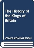 Geoffrey of Monmouth: History of the Kings of Britain