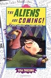 Thiesing, Lisa: The Aliens Are Coming