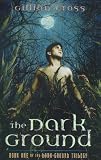 Cross, Gillian: The Dark Ground Cross, Gillian: The Dark Ground