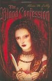 Libby, Alisa M.: The Blood Confession Libby, Alisa M.: The Blood Confession