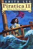 Lee, Tanith: Piratica II: Return to Parrot Island Lee, Tanith: Piratica II: Return to Parrot Island