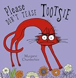 Chamberlain, Margaret: Please Don't Tease Tootsie