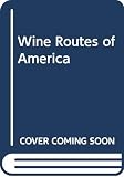 Aaron, Jan: Wine Routes of America