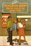 Sobol, Donald J.: Encyclopedia Brown and the Case of the Secret Pitch Sobol, Donald J.: Encyclopedia Brown and the Case of the Secret Pitch