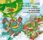 Cobb, Vicki: Why Can't I Live Forever?: And Other Not Such Dumb Questions About Life