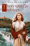 Bradford, Karleen: There Will Be Wolves Bradford, Karleen: There Will Be Wolves