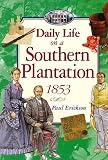 Erickson, Paul: Daily Life on a Southern Plantation 1853 Erickson, Paul: Daily Life on a Southern Plantation 1853