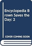 Sobol, Donald J.: Encyclopedia Brown Saves the Day; Ten All-New Mysteries, Sobol, Donald J.: Encyclopedia Brown Saves the Day; Ten All-New Mysteries,