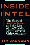 Jackson, Tim: Inside Intel : Andrew Grove and the Rise of the World's Most Powerful Chip Company