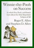 Winnie the Pooh on Success : In Which, You, Pooh and Friends Learn about the Most Important Subject of All (0525942939) by Allen, Roger E. Allen, Roger E.: Winnie the Pooh on Success : In Which, You, Pooh and Friends Learn about the Most Important Subject of All