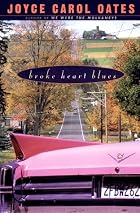Broke Heart Blues by Joyce Carol Oates