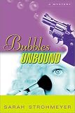 Strohmeyer, Sarah: Bubbles Unbound Strohmeyer, Sarah: Bubbles Unbound