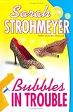Strohmeyer, Sarah: Bubbles in Trouble Strohmeyer, Sarah: Bubbles in Trouble