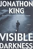 King, Jonathon: A Visible Darkness King, Jonathon: A Visible Darkness