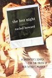 HOWARD, RACHEL: The Lost Night: A Daughter's Search For The Truth Of Her Father's Murder