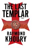 Khoury, Raymond: The Last Templar Khoury, Raymond: The Last Templar