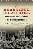 Not Available: The Beautiful Cigar Girl: Mary Rogers, Edgar Allan Poe, and the Invention of Murder Not Available: The Beautiful Cigar Girl: Mary Rogers, Edgar Allan Poe, and the Invention of Murder